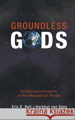 Groundless Gods Eric E Hall, Hartmut Von Sass 9781498226936 Pickwick Publications - książka