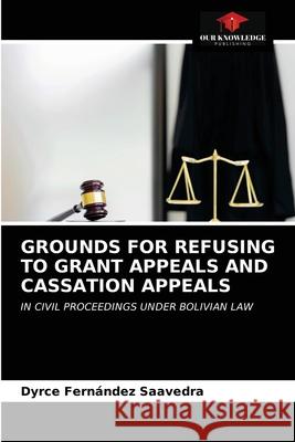 Grounds for Refusing to Grant Appeals and Cassation Appeals Fern 9786203309539 Our Knowledge Publishing - książka