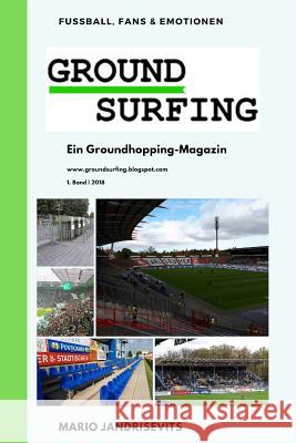 Groundsurfing: Ein Groundhopping-Magazin Mario Jandrisevits 9781790607389 Independently Published - książka