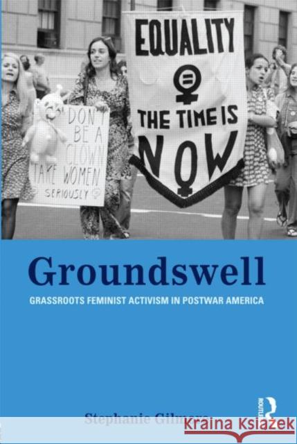 Groundswell: Grassroots Feminist Activism in Postwar America Gilmore, Stephanie 9780415801454 Routledge - książka