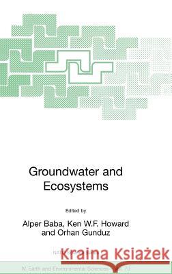 Groundwater and Ecosystems Alper Baba Ken W. F. Howard Orhan Gunduz 9781402047367 Springer - książka