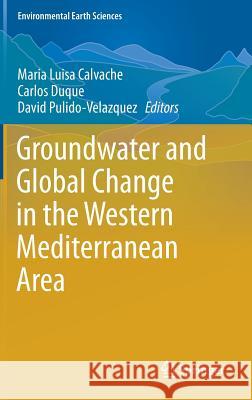 Groundwater and Global Change in the Western Mediterranean Area Maria Luisa Calvache Carlos Duque David Pulido-Velazquez 9783319693552 Springer - książka