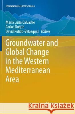 Groundwater and Global Change in the Western Mediterranean Area Maria Luisa Calvache Carlos Duque David Pulido-Velazquez 9783319887623 Springer - książka