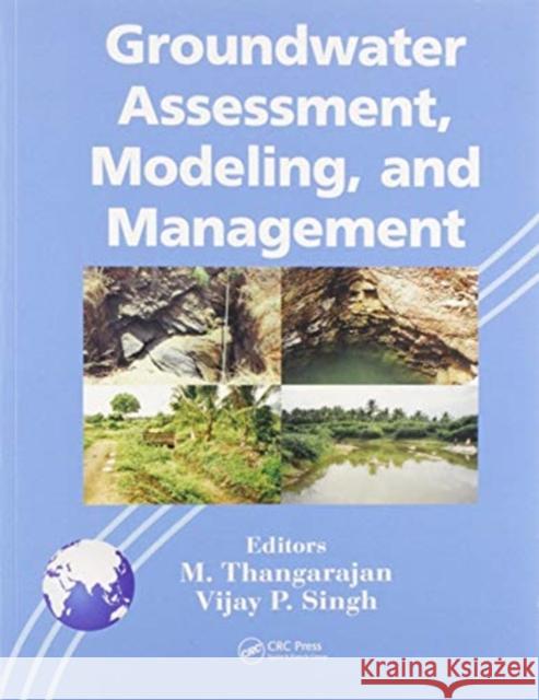 Groundwater Assessment, Modeling, and Management M. Thangarajan Vijay P. Singh 9780367574697 CRC Press - książka
