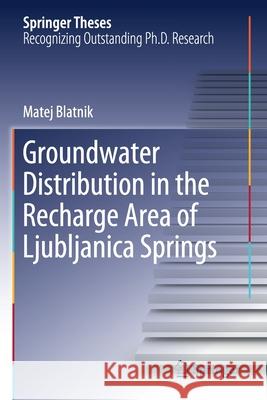 Groundwater Distribution in the Recharge Area of Ljubljanica Springs Matej Blatnik 9783030483388 Springer - książka