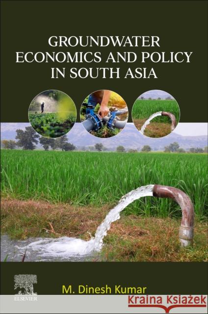 Groundwater Economics and Policy in South Asia M. Dinesh Kumar 9780443140112 Elsevier - książka