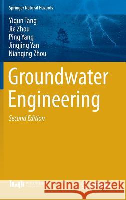 Groundwater Engineering Jie Zhou Ping Yang Jingjing Yan 9789811006685 Springer - książka