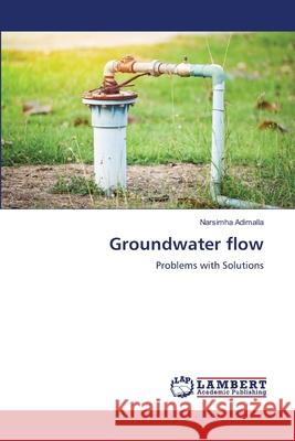 Groundwater flow Adimalla, Narsimha 9786208449810 LAP Lambert Academic Publishing - książka