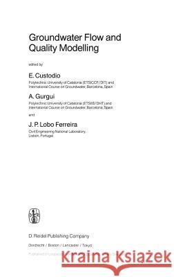 Groundwater Flow and Quality Modelling E. Custodio A. Gurgui J. P. Lobo Ferreira 9789027726551 D. Reidel - książka