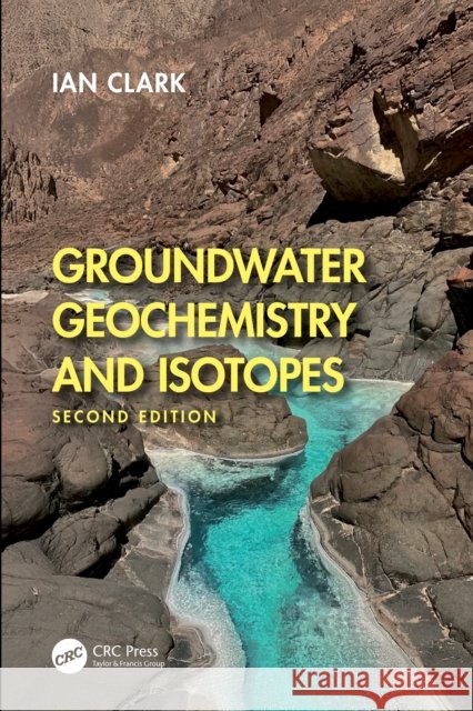 Groundwater Geochemistry and Isotopes Ian Clark 9781032405933 CRC Press - książka
