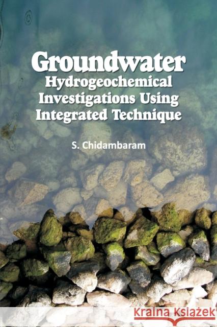 Groundwater: Hydrogeochemical Investigations Using Integrated Technique S Chidambaram   9788119215430 Nipa - książka