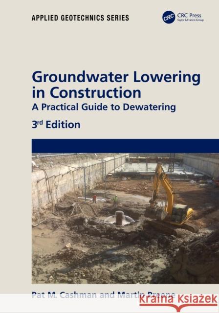 Groundwater Lowering in Construction: A Practical Guide to Dewatering Pat M. Cashman Martin Preene 9780367504755 CRC Press - książka