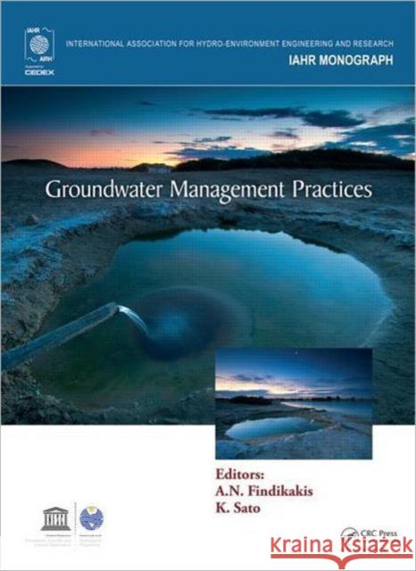 Groundwater Management Practices Angelos N. Findikakis Kuniaki Sato 9780415619875 CRC Press - książka
