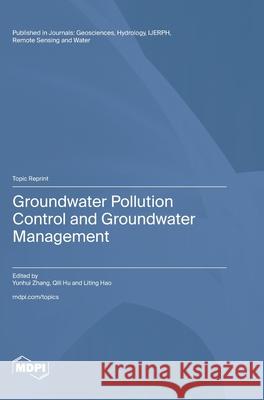 Groundwater Pollution Control and Groundwater Management Yunhui Zhang Qili Hu Liting Hao 9783725846351 Mdpi AG - książka