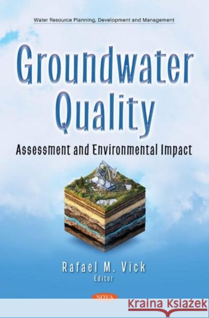 Groundwater Quality: Assessment and Environmental Impact Rafael M. Vick   9781536188073 Nova Science Publishers Inc - książka