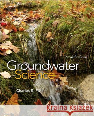 Groundwater Science Charles Fitts 9780123847058 ACADEMIC PRESS - książka