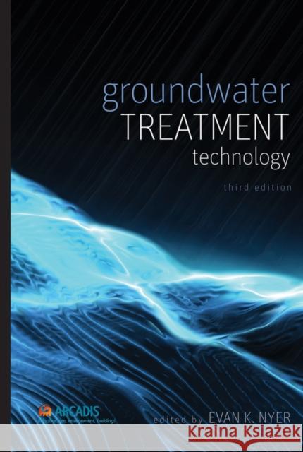 Groundwater Treatment Technology Evan K. Nyer 9780471657422 John Wiley & Sons - książka