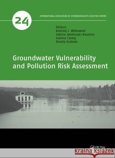 Groundwater Vulnerability and Pollution Risk Assessment Andrzej J. Witkowski Sabina Jakobczyk-Karpierz Joanna Czekaj 9780367422370 CRC Press - książka