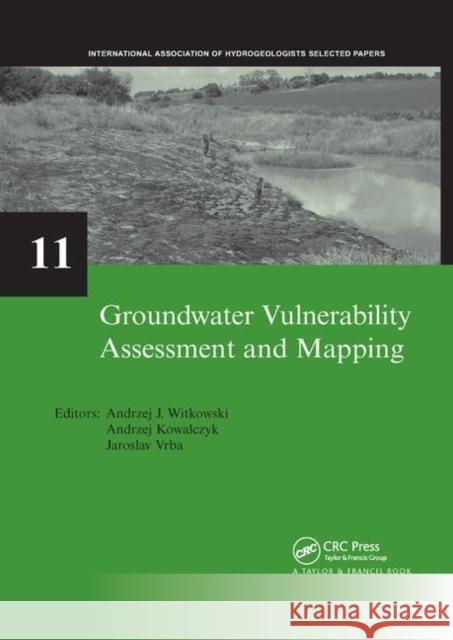 Groundwater Vulnerability Assessment and Mapping: Iah-Selected Papers, Volume 11 Witkowski, Andrzej J. 9780367388690 Taylor and Francis - książka