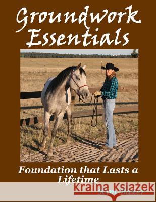 Groundwork Essentials: Foundation that Lasts a Lifetime Baker, Kim 9781482606652 Createspace - książka