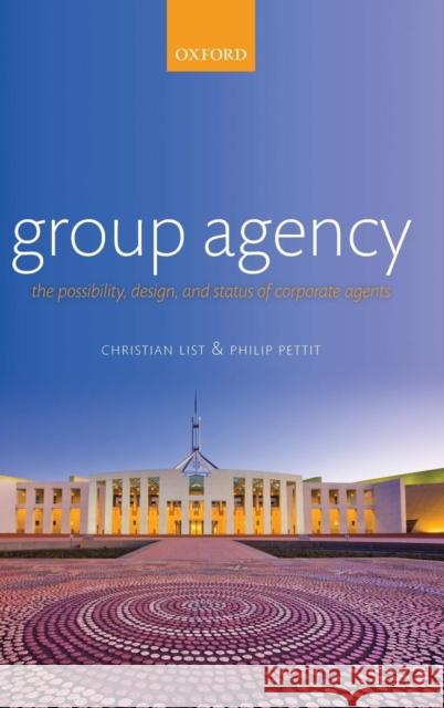 Group Agency: The Possibility, Design, and Status of Corporate Agents List, Christian 9780199591565  - książka