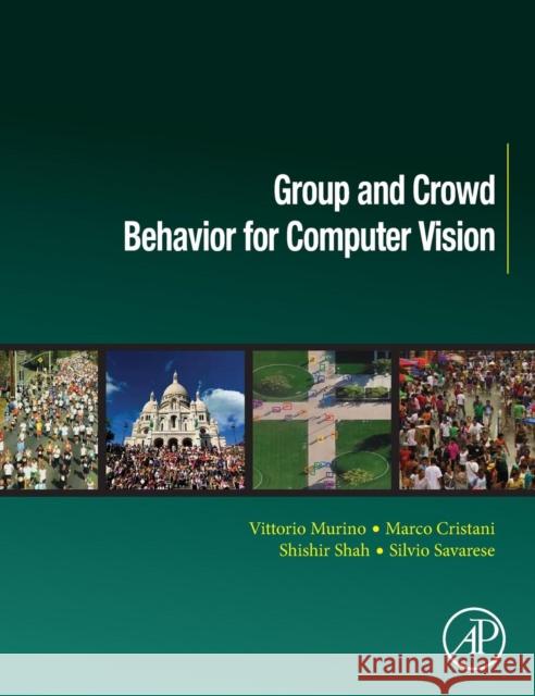 Group and Crowd Behavior for Computer Vision Murino, Vittorio|||Cristani, Marco|||Shah, Shishir 9780128092767  - książka