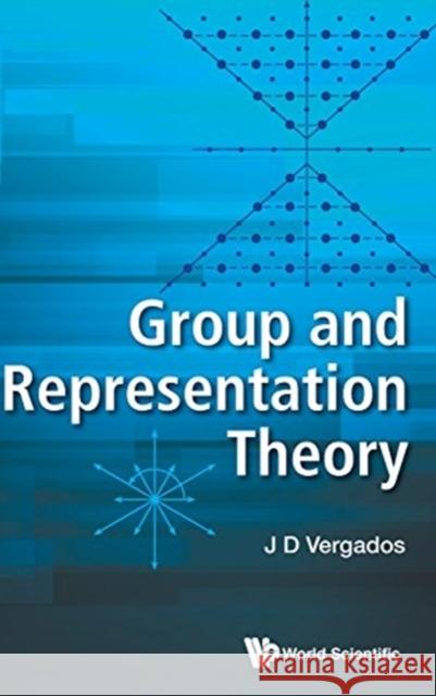 Group and Representation Theory Vergados, Ioannis John Demetrius 9789813202443 World Scientific Publishing Company - książka