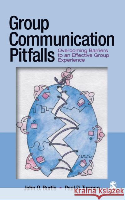 Group Communication Pitfalls: Overcoming Barriers to an Effective Group Experience Burtis, John O. 9781412915342 Sage Publications - książka