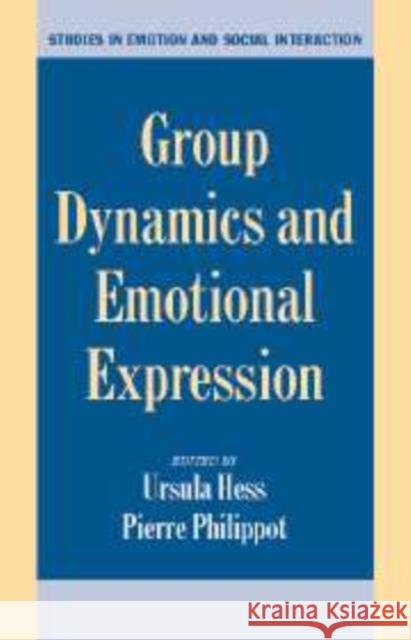 Group Dynamics and Emotional Expression Ursula Hess Pierre Philippot 9780521179393 Cambridge University Press - książka