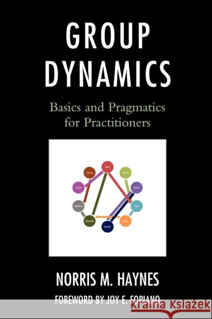 Group Dynamics: Basics and Pragmatics for Practitioners Haynes, Norris M. 9780761856979 University Press of America - książka