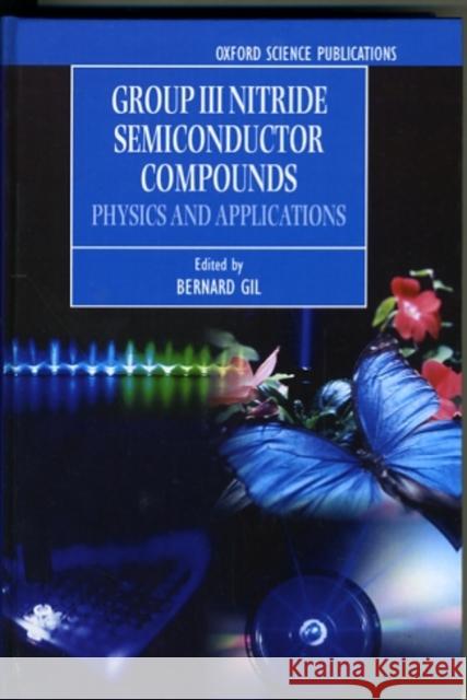 Group III Nitride Semiconductor Compounds: Physics and Applications Gil, Bernard 9780198501596 Oxford University Press - książka