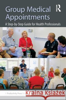 Group Medical Appointments: A Step-by-Step Guide for Health Professionals DeeAnn Schmucker 9781041142423 Productivity Press - książka