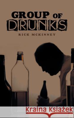 Group of Drunks Rick McKinney 9781546235200 Authorhouse - książka