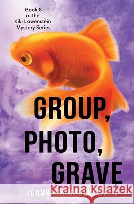 Group, Photo, Grave: Book #8 in the Kiki Lowenstein Mystery Series Joanna Campbell Slan 9781978137172 Createspace Independent Publishing Platform - książka