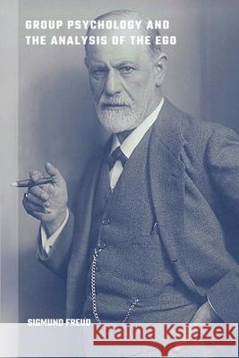 Group Psychology and the Analysis of the Ego Sigmund Freud 9781387861255 Lulu.com - książka