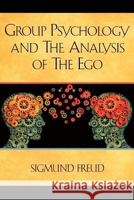 Group Psychology and The Analysis of The Ego Freud, Sigmund 9781619492516 Empire Books - książka