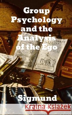 Group Psychology and The Analysis of The Ego Sigmund Freud 9781774412817 Binker North - książka