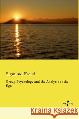 Group Psychology and the Analysis of the Ego Sigmund Freud 9783737201681 Vero Verlag - książka