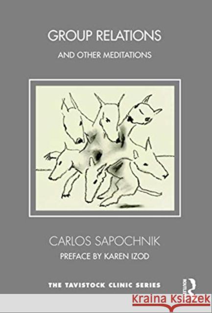 Group Relations and Other Meditations: Psychoanalytic Explorations on the Uncertainties of Experiential Learning Sapochnik, Carlos 9781032051178 Routledge - książka