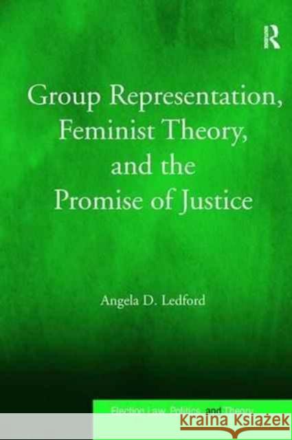 Group Representation, Feminist Theory, and the Promise of Justice Angela D. Ledford 9781138278813 Routledge - książka