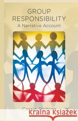 Group Responsibility: A Narrative Account Striblen, C. 9781349471294 Palgrave Macmillan - książka