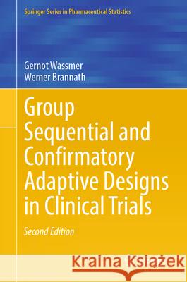 Group Sequential and Confirmatory Adaptive Designs in Clinical Trials Gernot Wassmer Werner Brannath 9783031896682 Springer - książka
