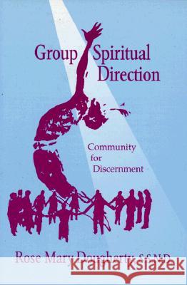 Group Spiritual Direction: Community for Discernment Rose Mary Dougherty 9780809135981 Paulist Press International,U.S. - książka