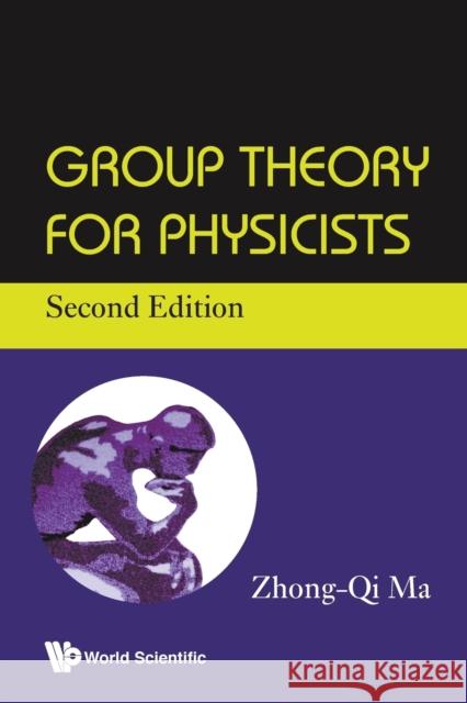 Group Theory for Physicists (Second Edition) Zhong-Qi Ma 9789813277960 World Scientific Publishing Company - książka