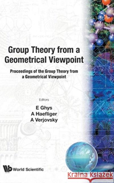 Group Theory from a Geometrical Viewpoint: Proceedings of the Group Theory from a Geometrical Viewpoint Ictp, Trieste, Italy, 26 March - 6 April 1990 E. Ghys A. Haefliger A. Verjovsky 9789810204426 World Scientific Publishing Company - książka