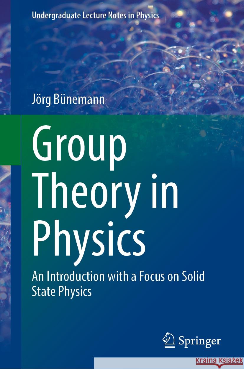 Group Theory in Physics: An Introduction with a Focus on Solid State Physics J?rg B?nemann 9783031552670 Springer - książka