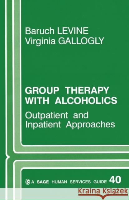 Group Therapy with Alcoholics: Outpatient and Inpatient Approaches Levine, Baruch G. 9780803925045 Sage Publications (CA) - książka