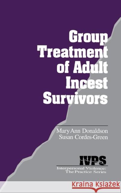 Group Treatment of Adult Incest Survivors Mary Ann Donaldson Susan Cordes-Green 9780803961654 Sage Publications - książka