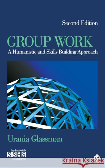 Group Work: A Humanistic and Skills Building Approach Glassman, Urania E. 9781412966627 Sage Publications (CA) - książka