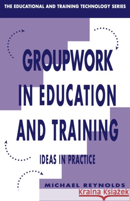 Group Work in Education and Training Michael Reynolds Chris Bell 9780749410278 Taylor & Francis Group - książka